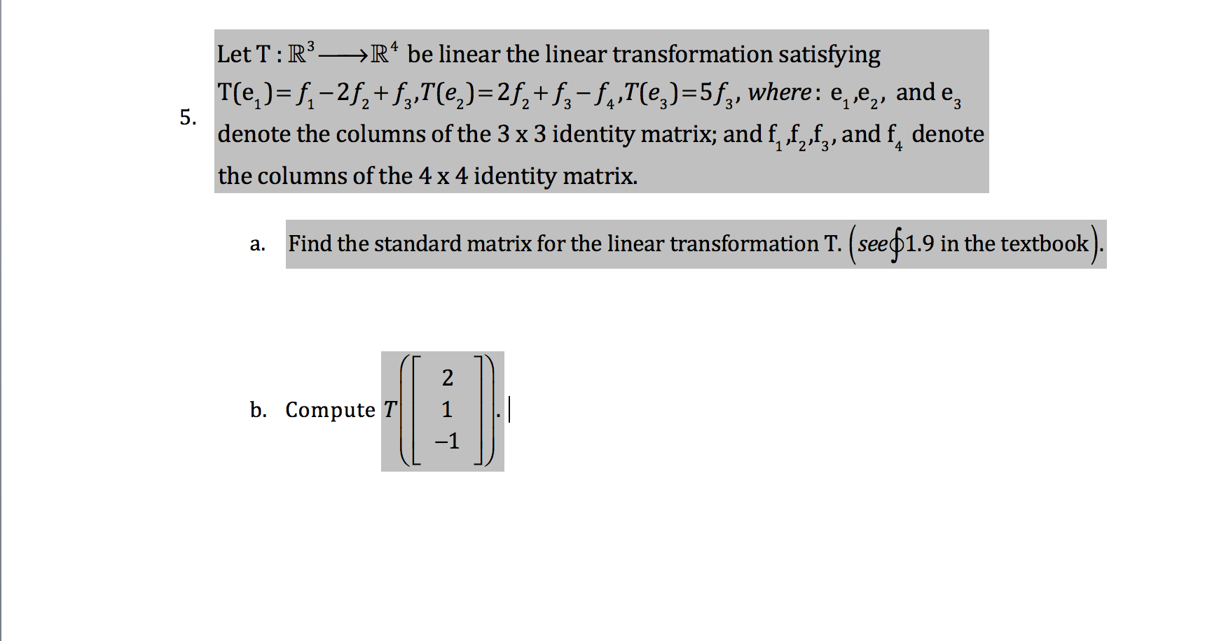 Solved 5 Let T R 3 Right Arrow R 4 Be Linear The Linear Chegg