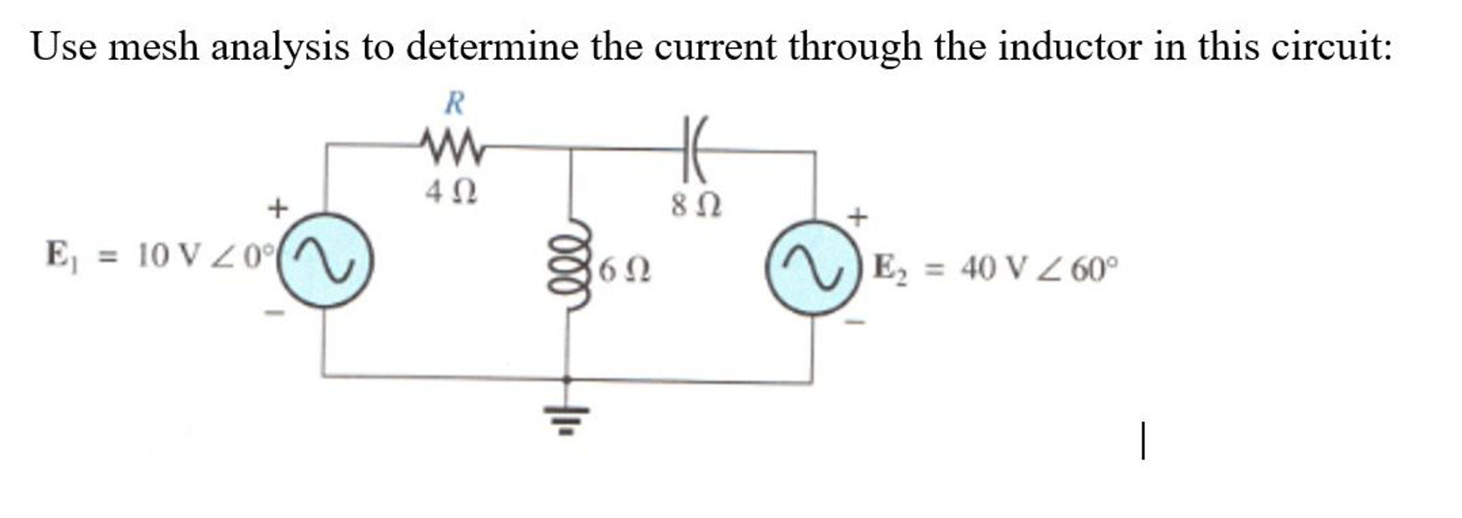 Solved Use Mesh Analysis To Determine The Current Through Chegg