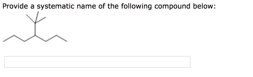 Solved Provide A Systematic Name Of The Following Compound Chegg