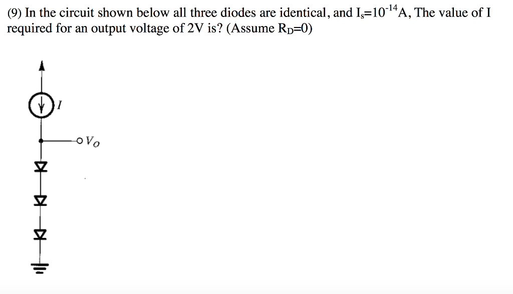 Solved In The Circuit Shown Below All Three Diodes Are Chegg