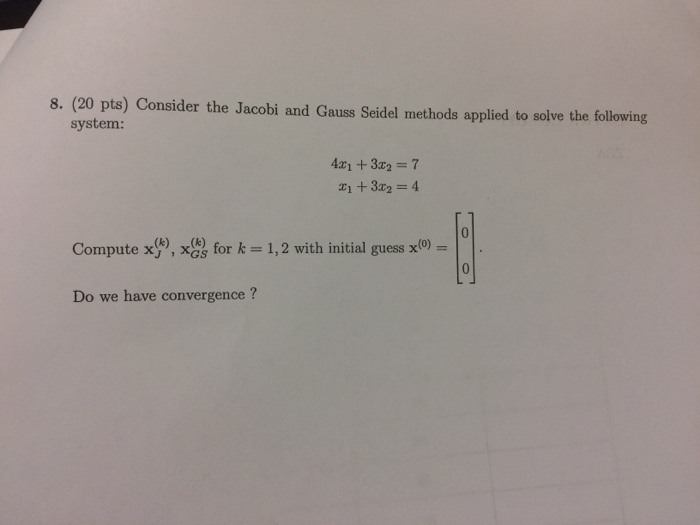 Solved Consider The Jacobi And Gauss Seidel Methods Applied Chegg