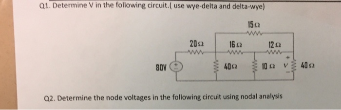 Solved Determine V In The Following Circuit Use Wye Delta Chegg