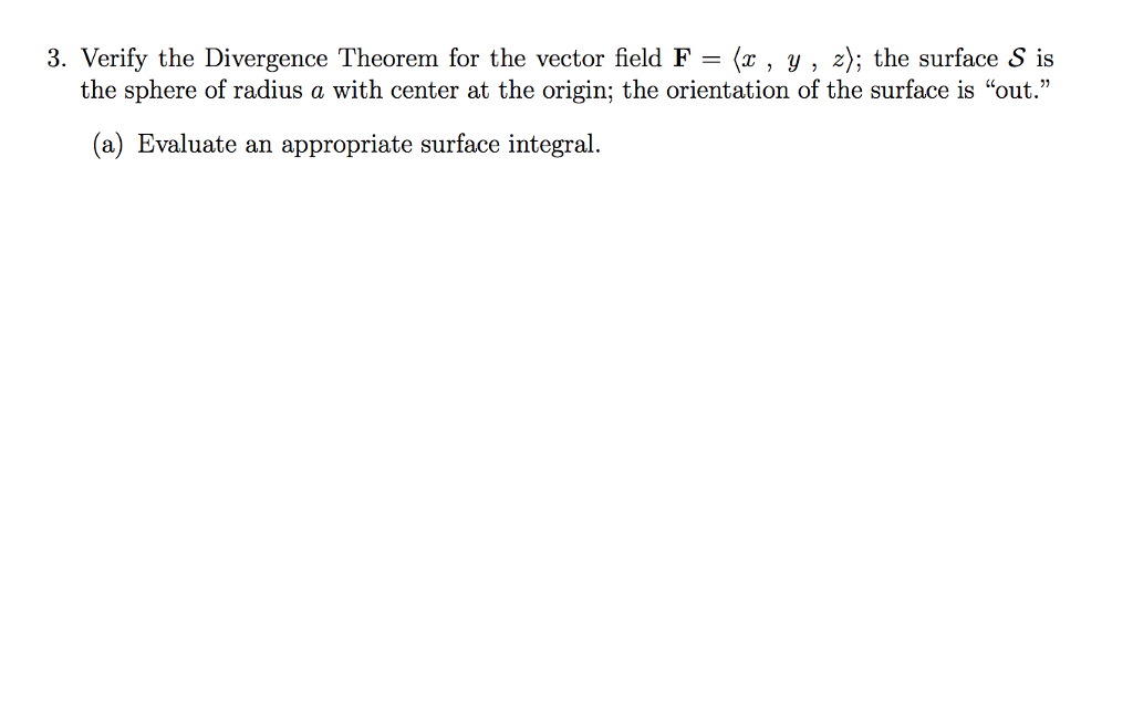 Solved 3 Verify The Divergence Theorem For The Vector Field Chegg