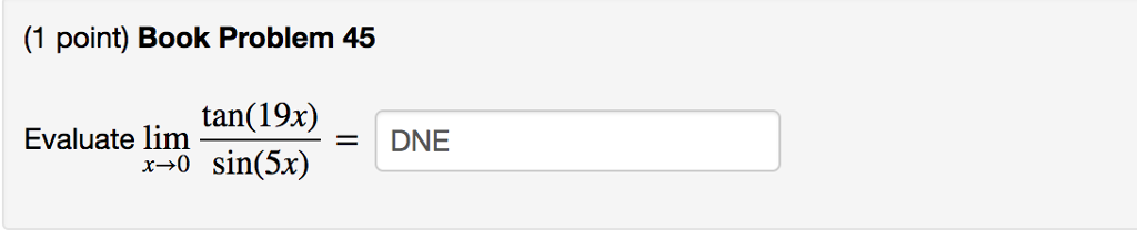 Solved Evaluate Lim X Rightarrow 0 Tan 19x Sin 5x DNE Chegg