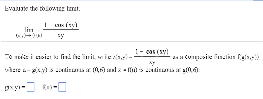 Solved Evaluate the following limit. Lim 1-cos (xy)/ xy | Chegg.com