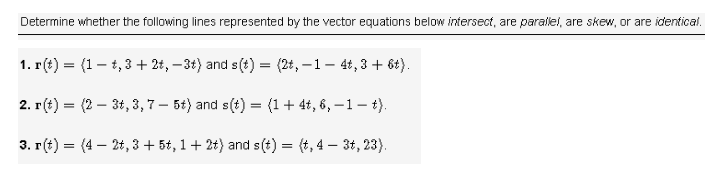 Solved Determine Whether The Following Lines Represented By Chegg