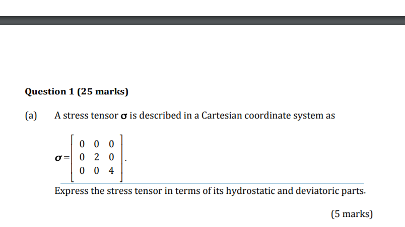 Solved Question 1 25 Marks A A Stress Tensor Is Chegg