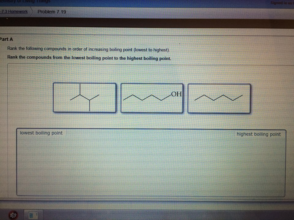 arrange these compounds by their expected boiling point. arrange these compounds by their expected boiling point.