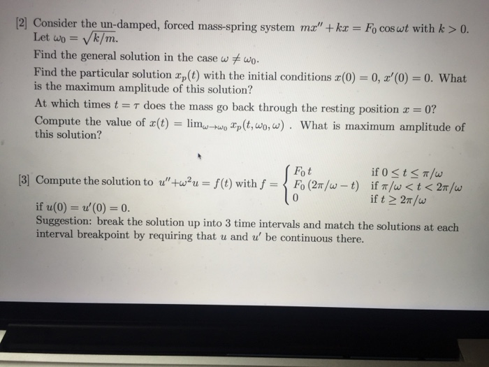 Solved Consider The Un Damped Forced Mass Spring System Chegg