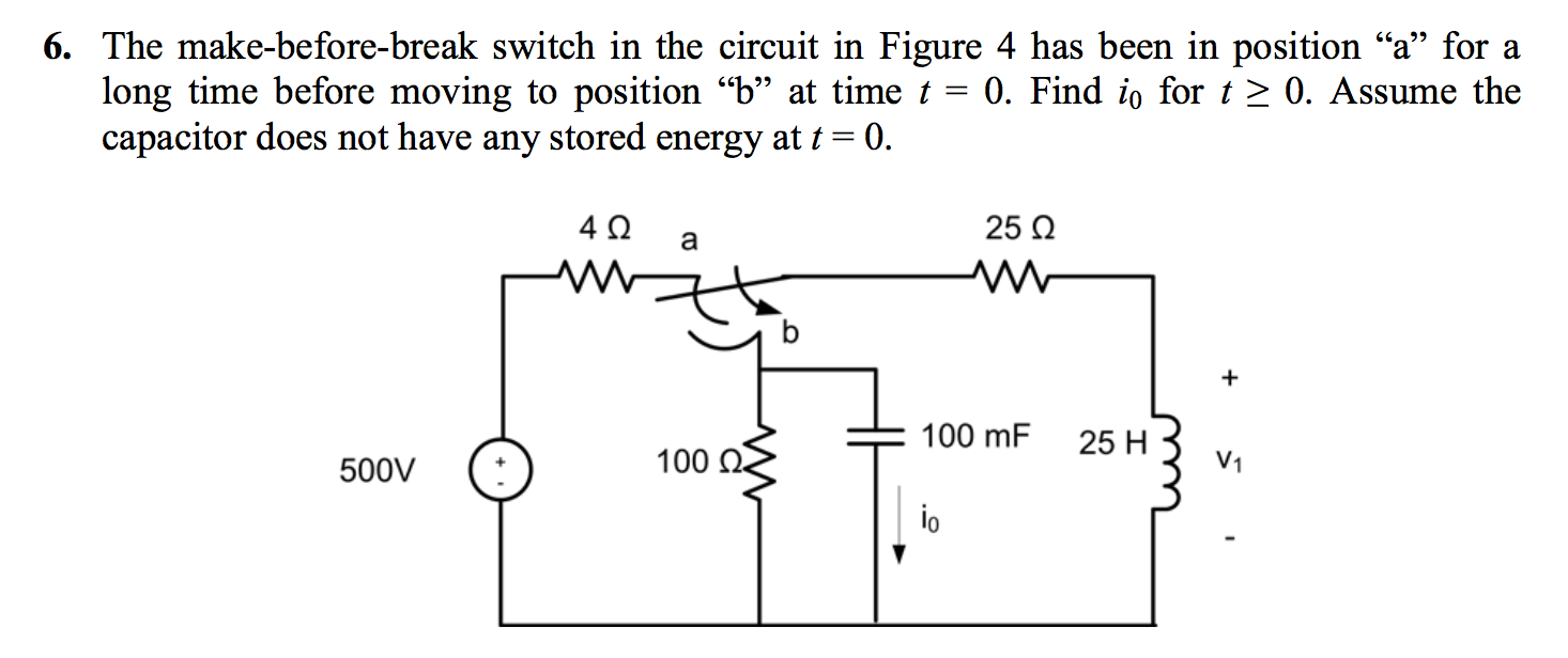 Solved 6 The Make Before Break Switch In The Circuit In Chegg