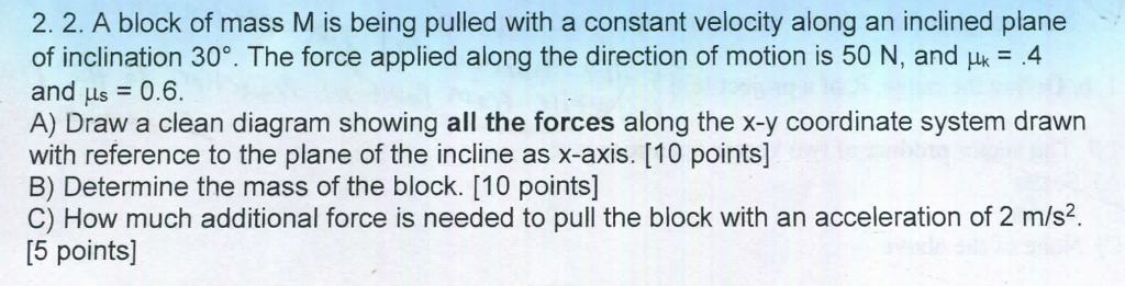 Solved 2 2 A Block Of Mass M Is Being Pulled With A Chegg