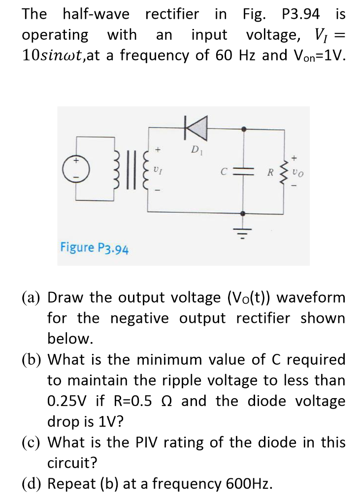 Solved The Half Wave Rectifier In Fig P3 94 Is Operating Chegg