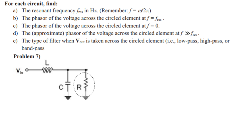 Solved For Each Circuit Find A The Resonant Frequencyfes Chegg