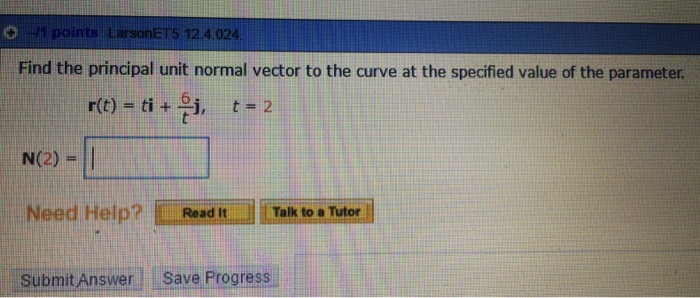 Solved Find The Principal Unit Normal Vector To The Curve At Chegg