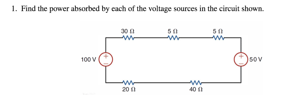 Solved Find The Power Absorbed By Each Of The Voltage Chegg