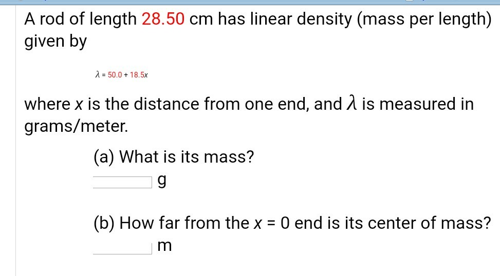 Solved A Rod Of Length Cm Has Linear Density Mass Per Chegg