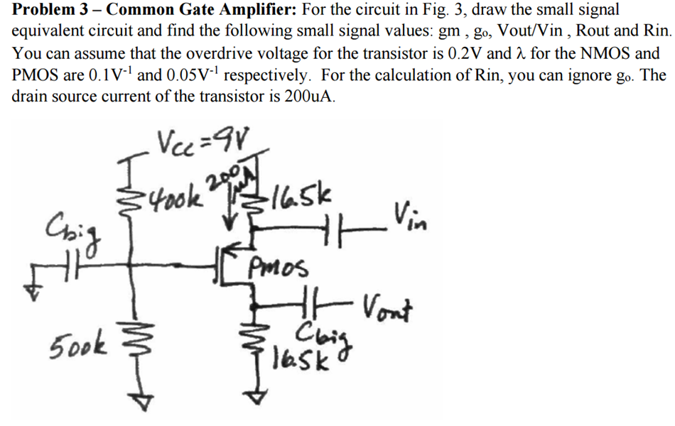 Solved Common Gate Amplifier For The Circuit In Fig 3 Chegg