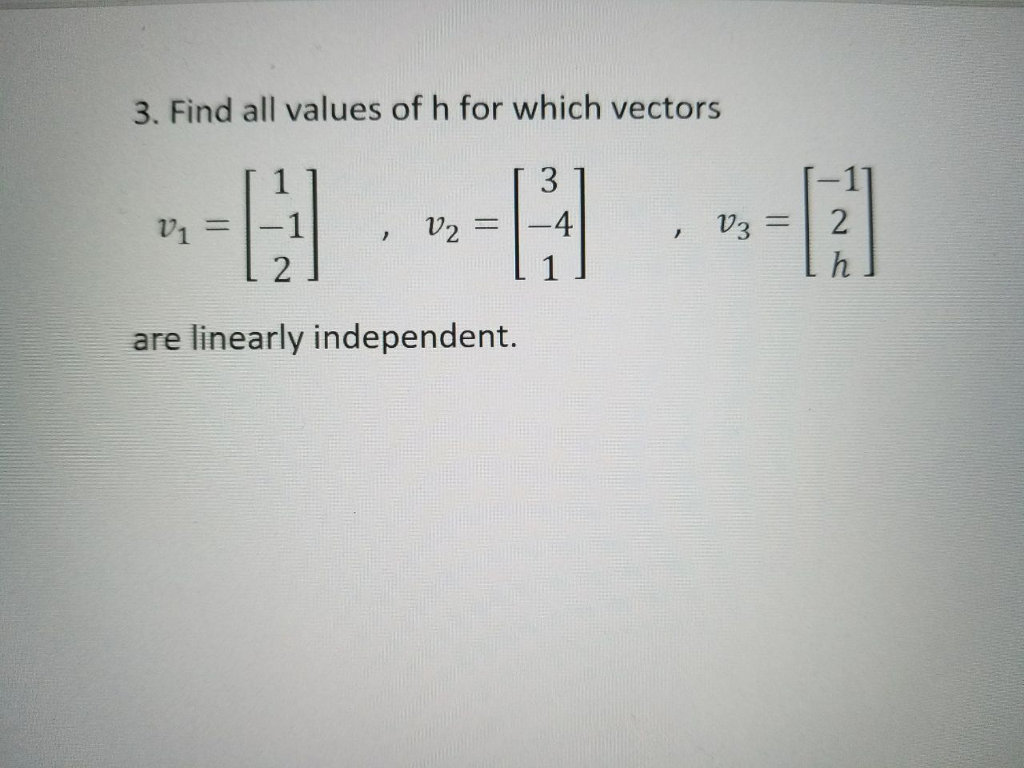 Solved Find All Values Of H For Which Vectors V Chegg