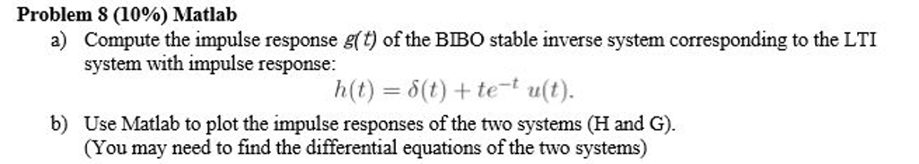 Solved Compute The Impulse Response G T Of The Bibo Stable Chegg