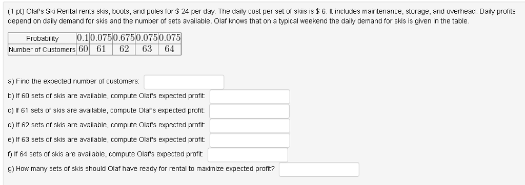 Solved 1 Pt Olaf S Ski Rental Rents Skis Boots And Poles Chegg