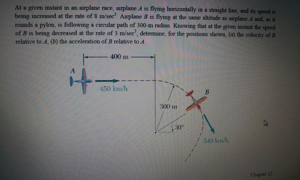 Solved At A Given Instant In An Airplane Race Airplane A Is Chegg