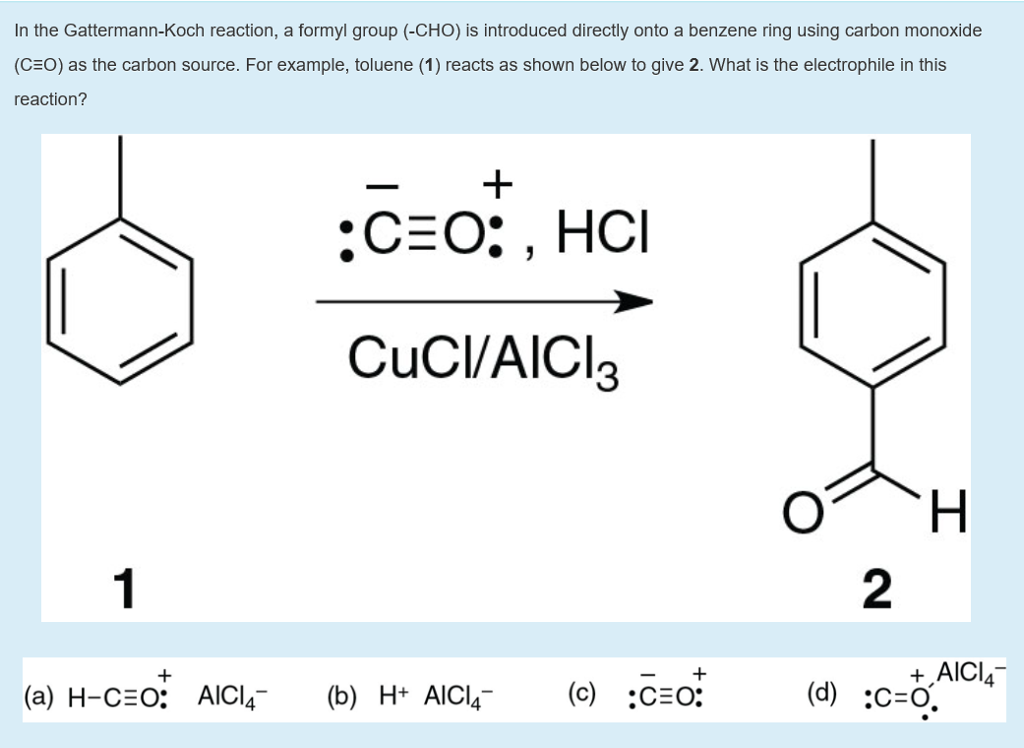 Solved In The Gattermann Koch Reaction A Formyl Group Chegg