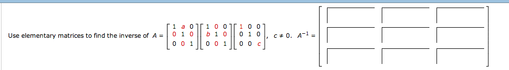 Solved: Use Elementary Matrices To Find The Inverse Of A = | Chegg.com