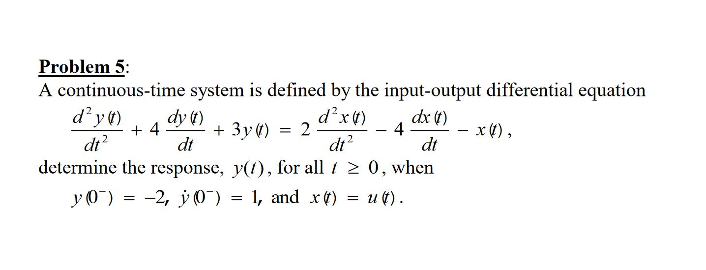 Solved A Continuous Time System Is Defined By The Chegg