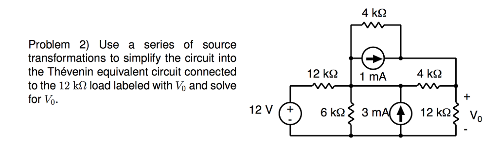 Solved Problem 2 Use A Series Of Source Transformations To Chegg