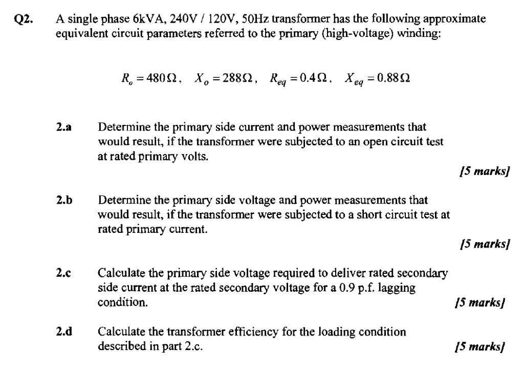 Solved A Single Phase 6kVA, 240V/120V, 50Hz Transformer H...