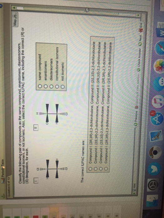 Solved Classify The Following Pair Of Compounds As The Same Chegg