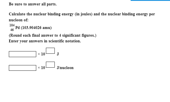 Solved Calculate The Nuclear Binding Energy In Joules And Chegg