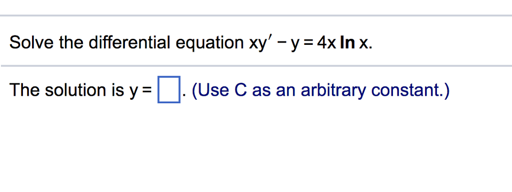 Solved Solve The Differential Equation Xy Y X In X The Chegg