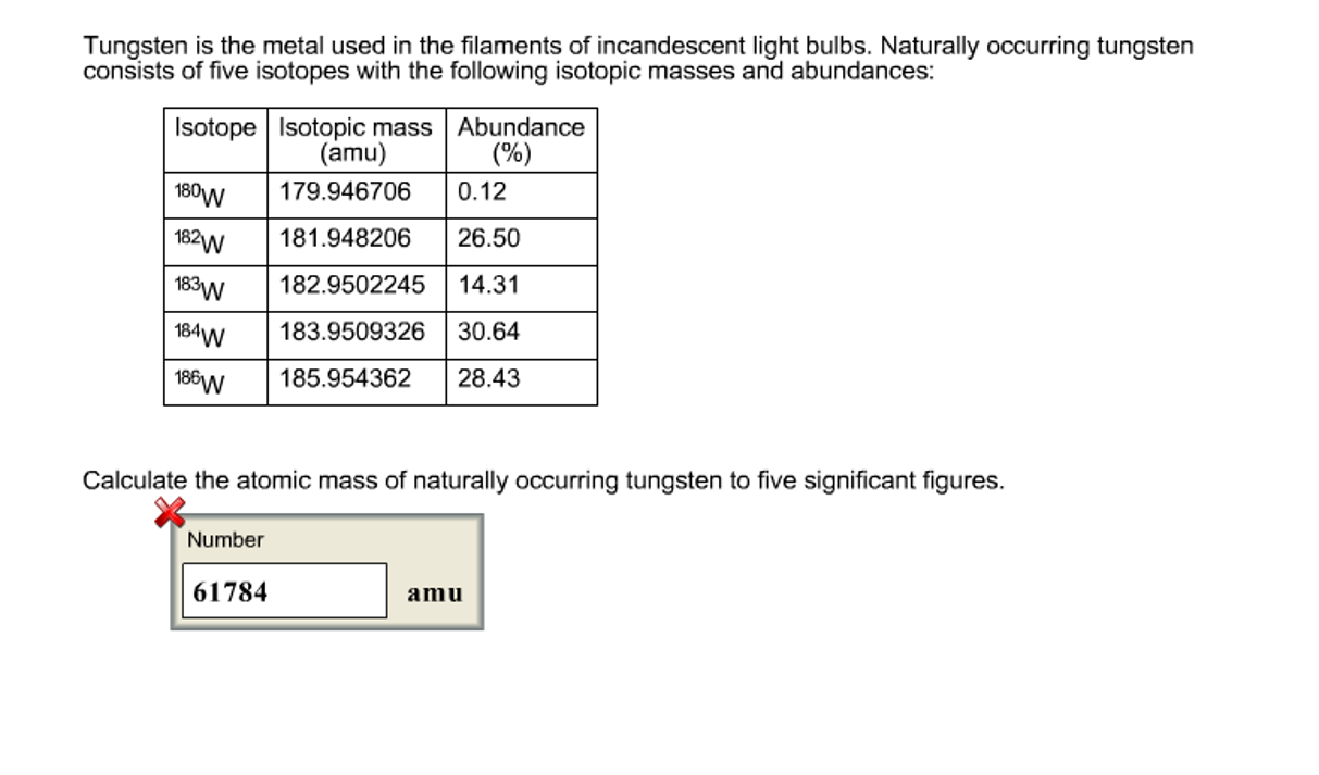 Tungsten Is The Metal Used In The Filaments Of Inc...