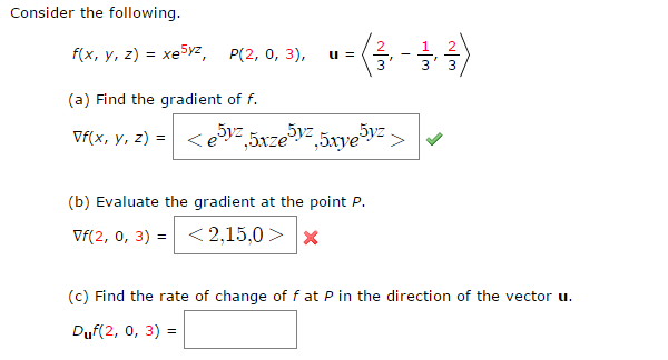 Solved Consider the following. f(x, y, z) = xe^5yz, P(2, 0 Solved Consider the following. f(x, y, z) = xe^5yz, P(2, 0