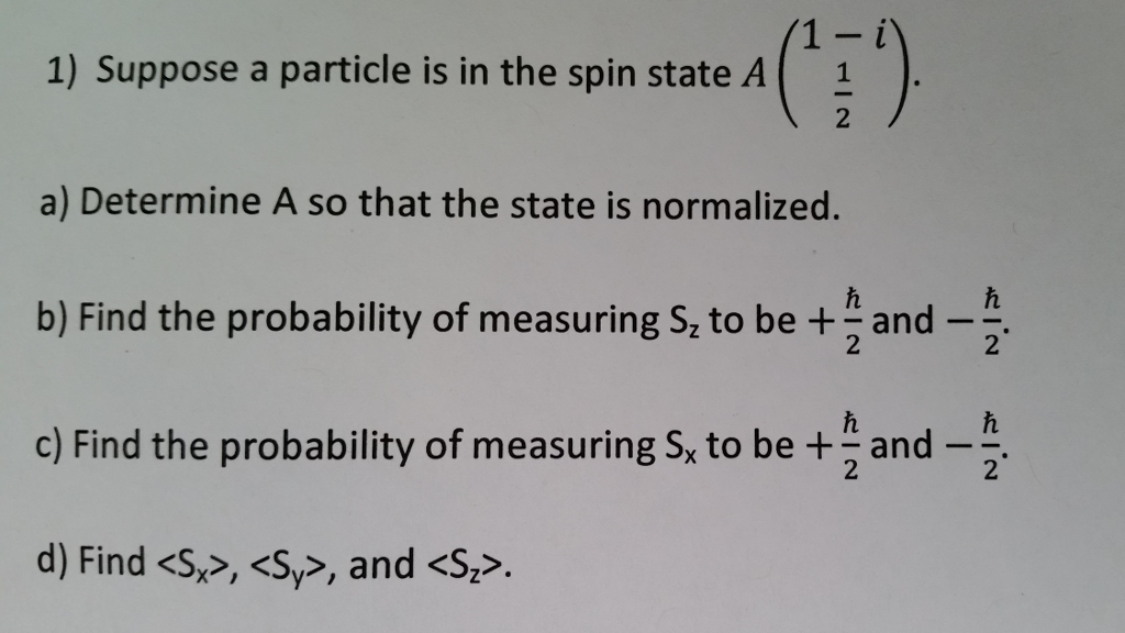 Solved A Suppose A Particle Is In The Spin State A Chegg