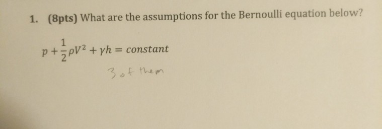 Solved 1 8pts What Are The Assumptions For The Bernoulli Chegg