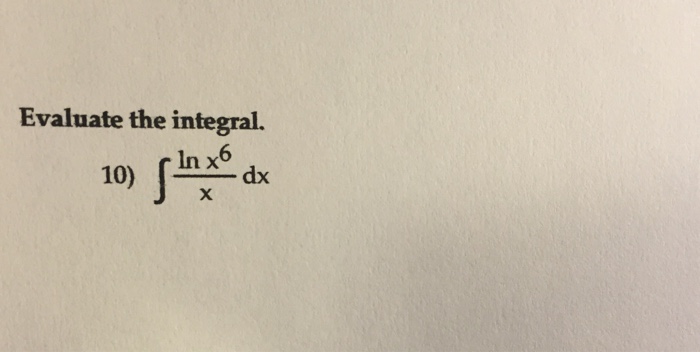 Solved Evaluate The Integral Integral Ln X X Dx Chegg