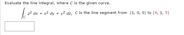 Solved Evaluate The Line Integral Where C Is The Given Chegg