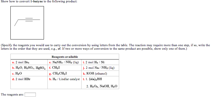 Solved Show How To Convert 1 Butyne To The Following Product Br