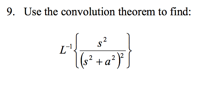 Solved 9 Use The Convolution Theorem To Find 1 Chegg