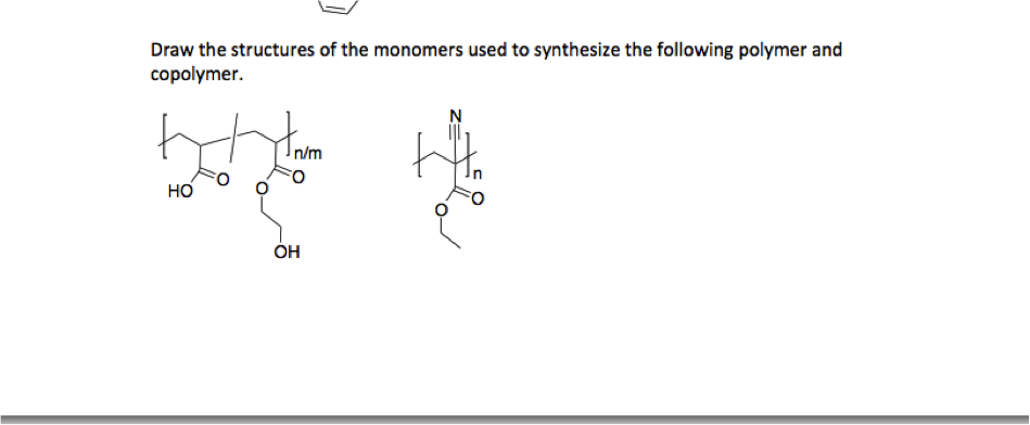 Solved Draw The Structures Of The Monomers Used To Chegg