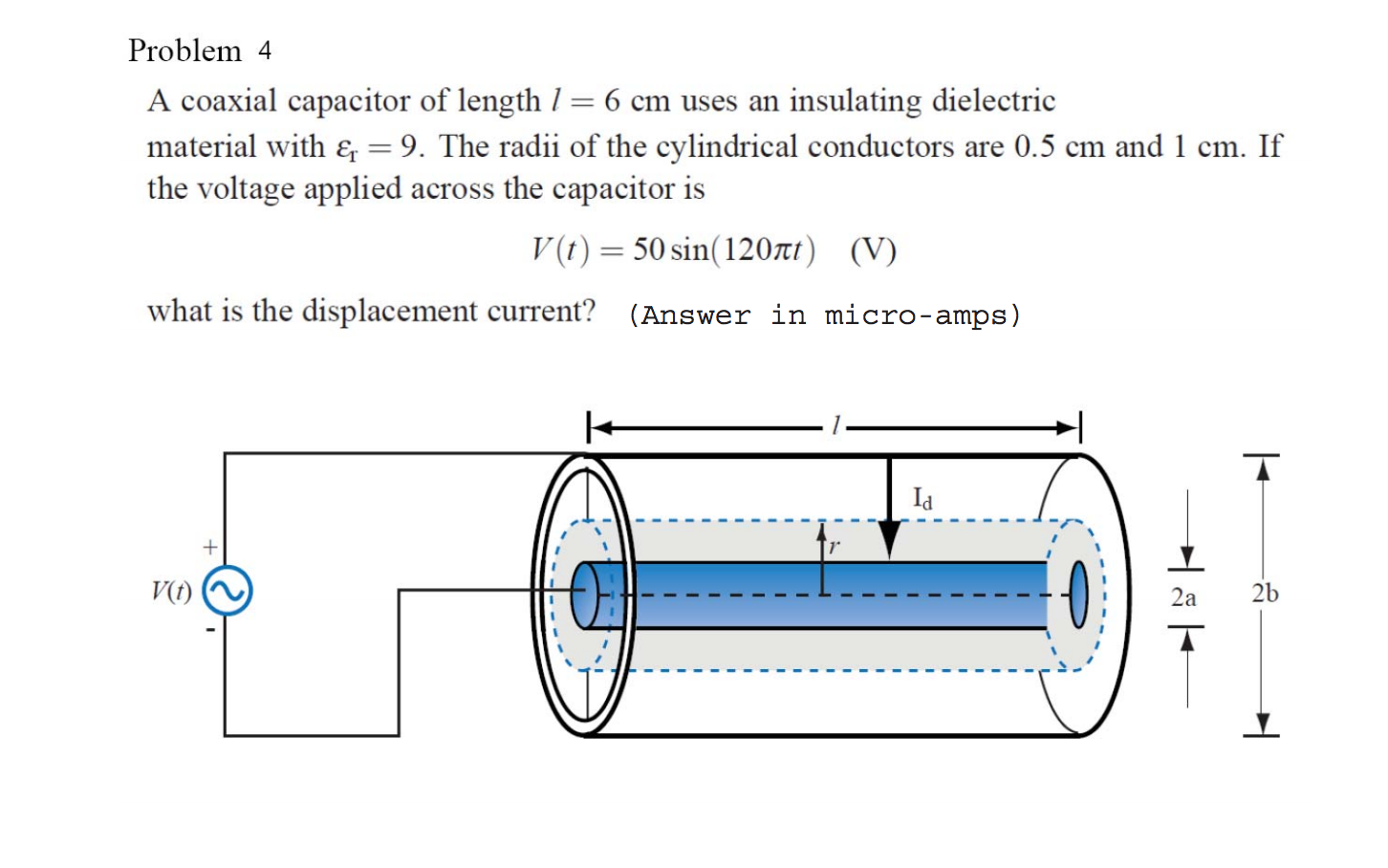 Solved A Coaxial Capacitor Of Length L = 6 Cm Uses An Ins...