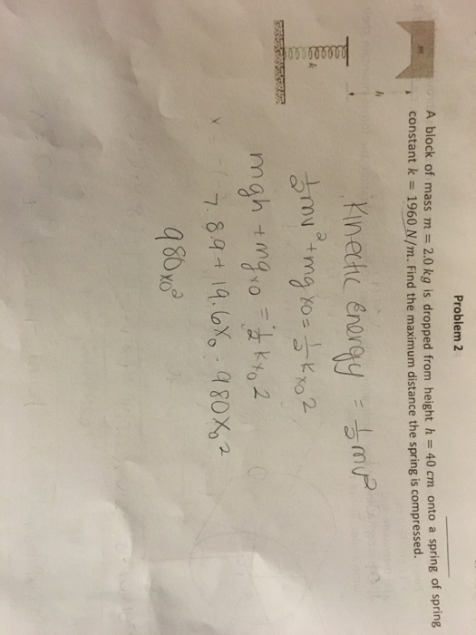 Solved A Block Of Mass M 2 0 Kg Is Dropped From Height H Chegg