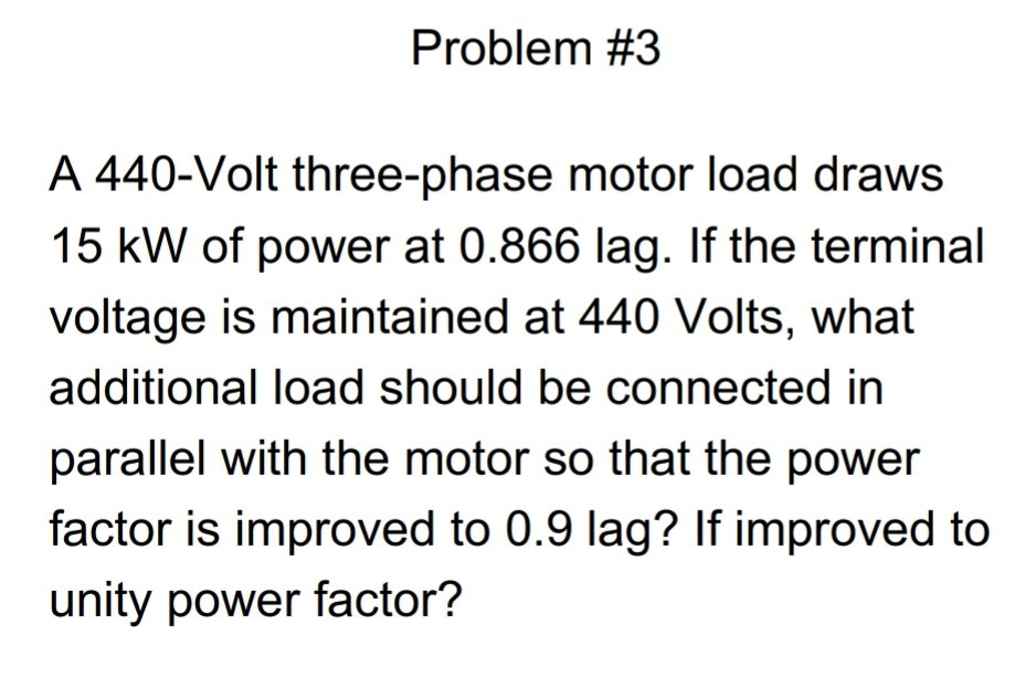 Solved Problem 3 A 440 Volt Three Phase Motor Load Draws 15 Chegg