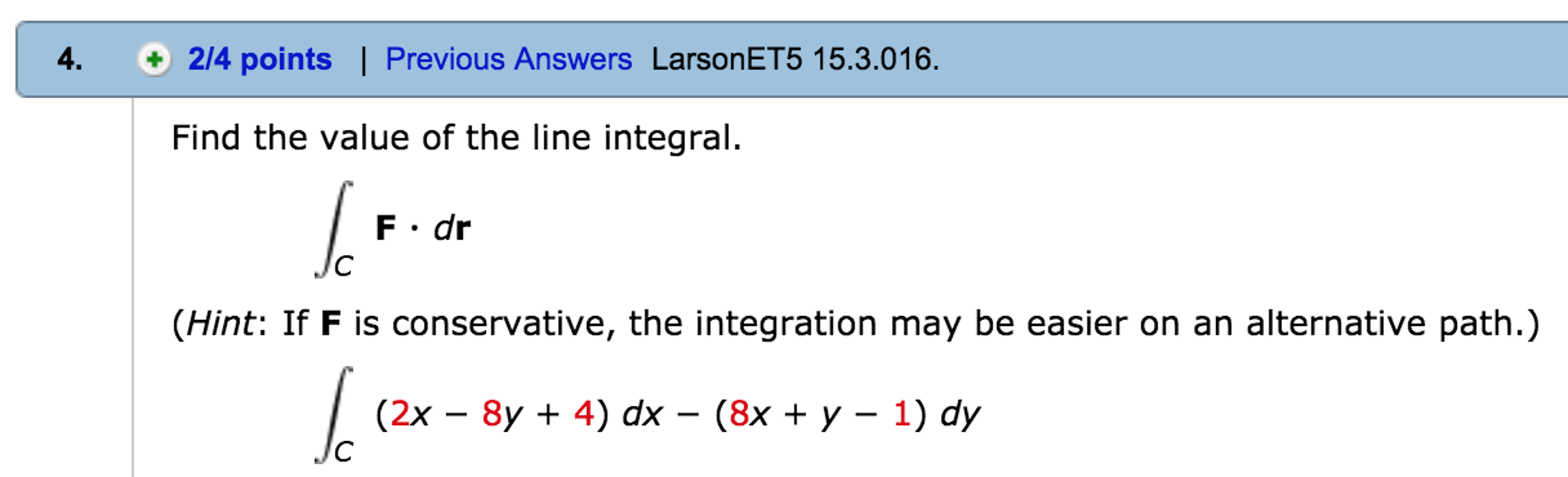 Solved Find The Value Of The Line Integral Integral C F Dr Chegg