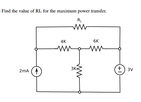 Solved Find The Value Of RL For The Maximum Power Transfer Chegg