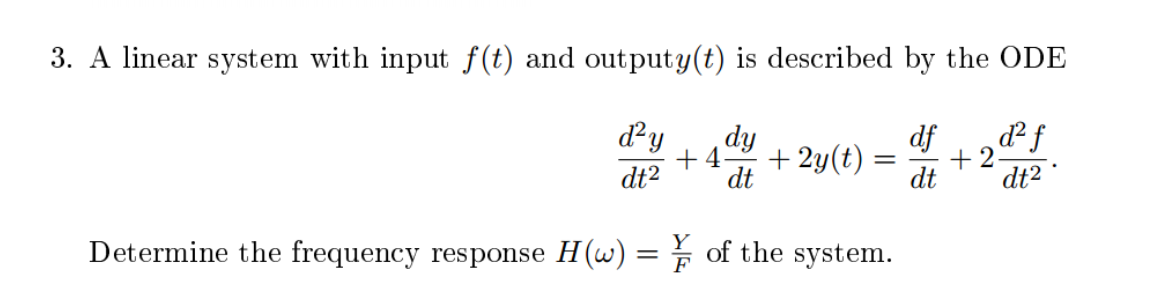 Solved A Linear System With Input F T And Output Y T Is Chegg