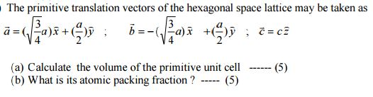 Solved The Primitive Translation Vectors Of The Hexagonal Chegg