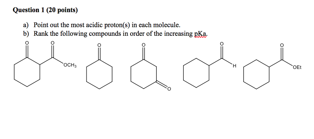 Solved: A) Point Out The Most Acidic Proton(s) In Each Mol... | Chegg.com